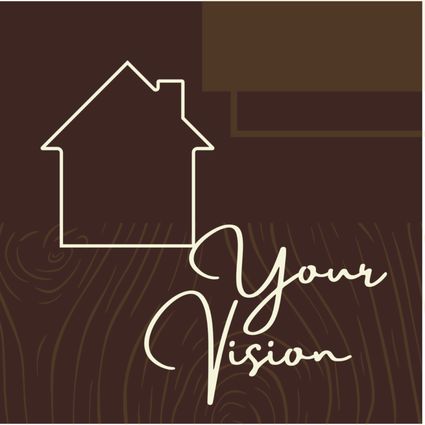 Graphic reading "Your Vision" with a house silhouette over a dark brown solid and wood grain textured background by MR Designer Services.